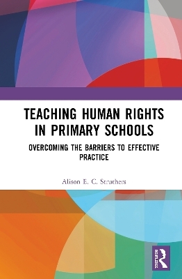 Teaching Human Rights in Primary Schools - Alison E. C. Struthers