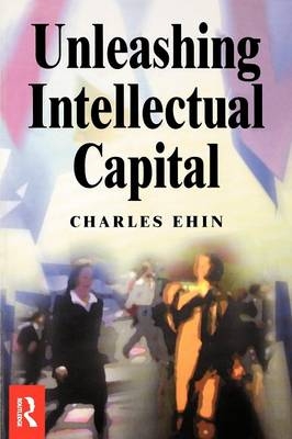 Unleashing Intellectual Capital -  Charles Kalev Ehin