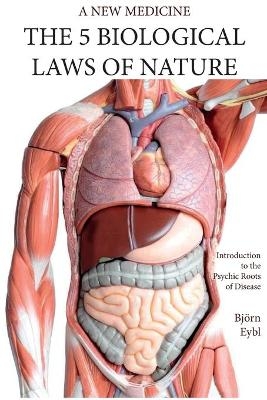 The Five Biological Laws of Nature - Bj�rn Eybl