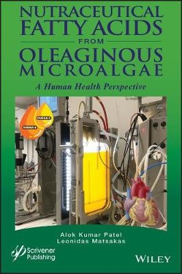 Nutraceutical Fatty Acids from Oleaginous Microalgae - Alok Kumar Patel, Leonidas Matsakas