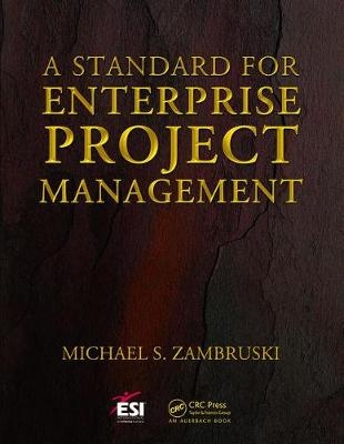 A Standard for Enterprise Project Management - Michael S. Zambruski