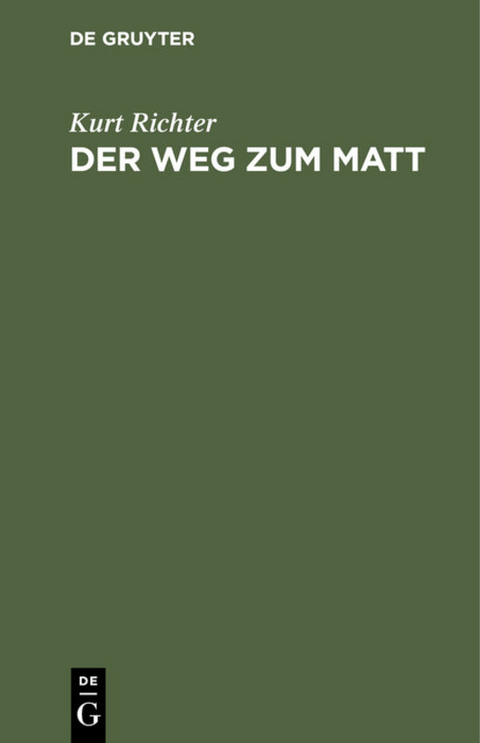 Der Weg zum Matt - Kurt Richter