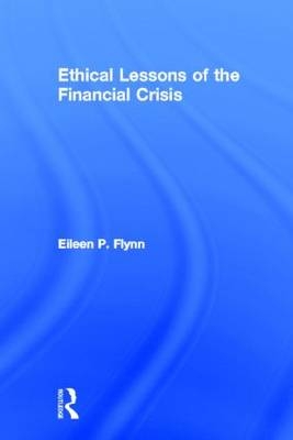 Ethical Lessons of the Financial Crisis -  Eileen Flynn