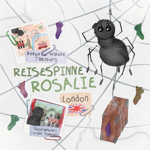 Reisespinne Rosalie - Wiebke Tillenburg, Anton Tillenburg