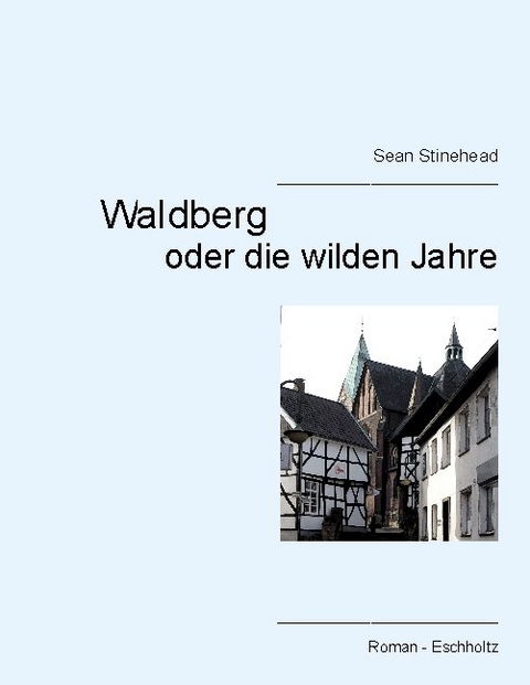 Waldberg oder die wilden Jahre - Sean Stinehead