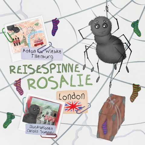 Reisespinne Rosalie - Wiebke Tillenburg, Anton Tillenburg