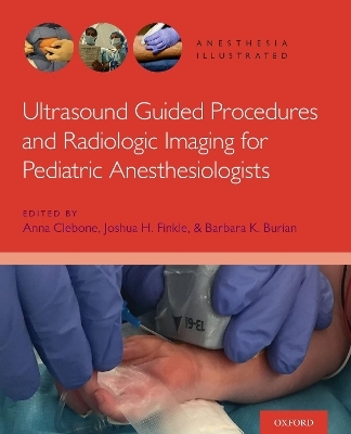 Ultrasound Guided Procedures and Radiologic Imaging for Pediatric Anesthesiologists - 