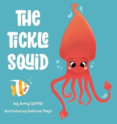 The Tickle Squid - Amy Oettle