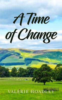 A Time of Change - Valerie Hoadley