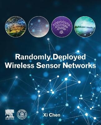 Randomly Deployed Wireless Sensor Networks - Xi Chen