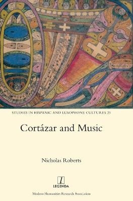 Cortázar and Music - Nicholas Roberts