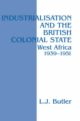 Industrialisation and the British Colonial State -  Lawrence Butler