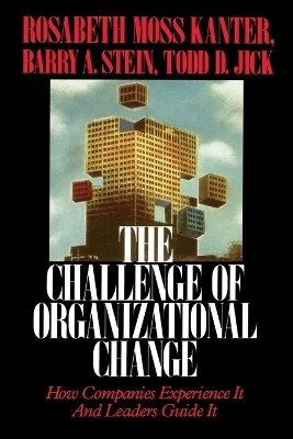 Challenge of Organizational Change - Rosabeth Moss Kanter