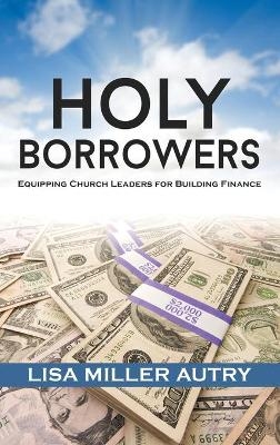 Holy Borrowers - Lisa Miller Autry