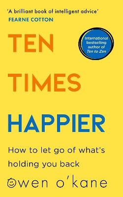 Ten Times Happier - Owen O’Kane