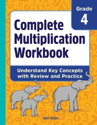 Complete Multiplication Workbook - Tara Trudo