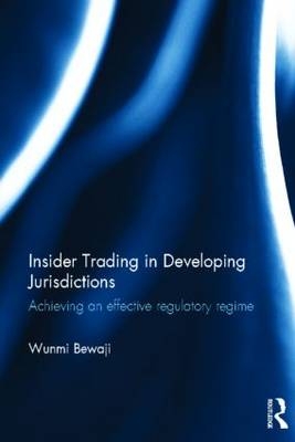 Insider Trading in Developing Jurisdictions - UK) Bewaji Wunmi (University of Leeds