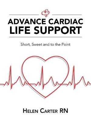 Advance Cardiac Life Support - Helen Carter