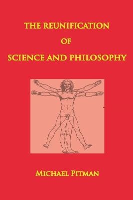 The Reunification of Science and Philosophy - Michael Pitman