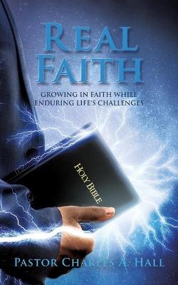 Real Faith - Pastor Charles a Hall