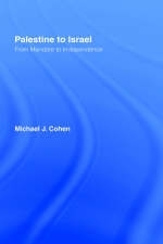 Palestine to Israel -  Michael J. Cohen