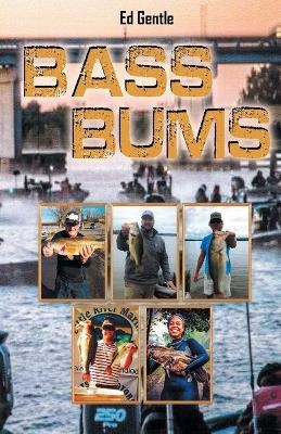 Bass Bums - Edgar C Gentle