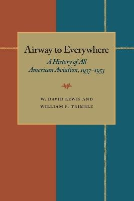 The Airway to Everywhere - W. David Lewis, William F. Trimble