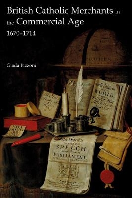 British Catholic Merchants in the Commercial Age - Giada Pizzoni