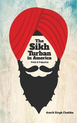 The Sikh Turban in America - Amrik Singh Chattha