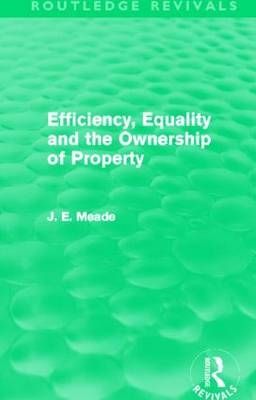 Efficiency, Equality and the Ownership of Property (Routledge Revivals) -  James E. Meade