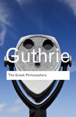 The Greek Philosophers -  W. K. C. Guthrie