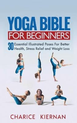 Yoga Bible For Beginners - Charice Kiernan