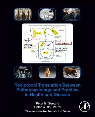 Reciprocal Translation Between Pathophysiology and Practice in Health and Disease - Peter B. Soeters, Peter W. de Leeuw