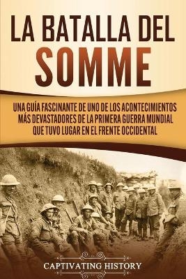 La batalla del Somme - Captivating History