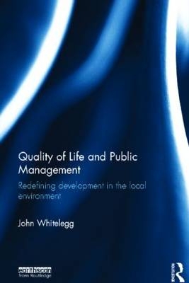 Quality of Life and Public Management -  John Whitelegg