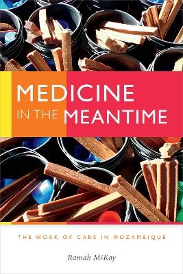 Medicine in the Meantime - Ramah McKay