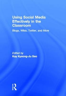 Using Social Media Effectively in the Classroom -  Kay Seo