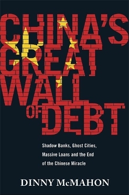 China's Great Wall of Debt - Dinny McMahon