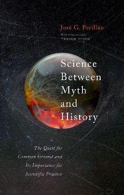 Science Between Myth and History - José G. Perillán