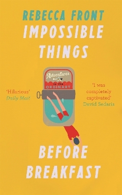 Impossible Things Before Breakfast - Rebecca Front