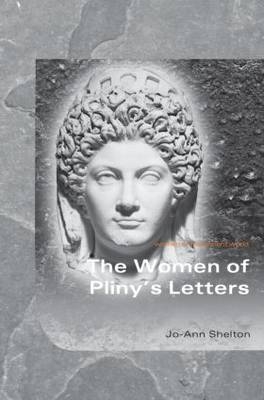 Women of Pliny's Letters -  Jo-Ann Shelton