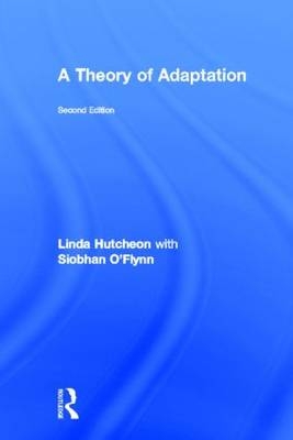 A Theory of Adaptation - Canada) Hutcheon Linda (University of Toronto