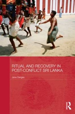 Ritual and Recovery in Post-Conflict Sri Lanka - UK) Derges Jane (University College London