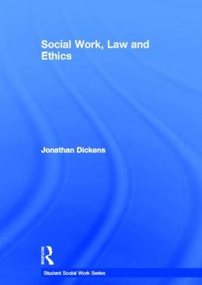 Social Work, Law and Ethics - UK) Dickens Jonathan (University of East Anglia