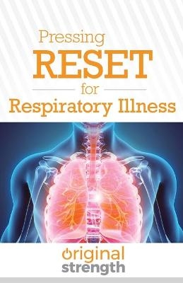 Pressing RESET for Respiratory Illness -  Original Strength