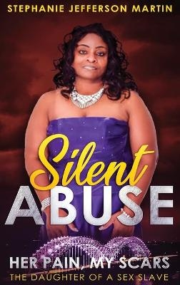 Silent Abuse - Stephanie Martin