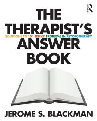 The Therapist''s Answer Book -  Jerome S. Blackman