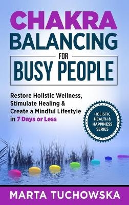 Chakra Balancing for Busy People - Marta Tuchowska