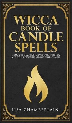 Wicca Book of Candle Spells - Lisa Chamberlain