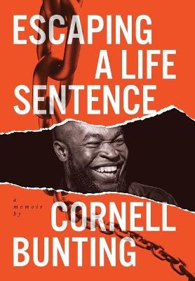 Escaping A Life Sentence - Cornell W Bunting